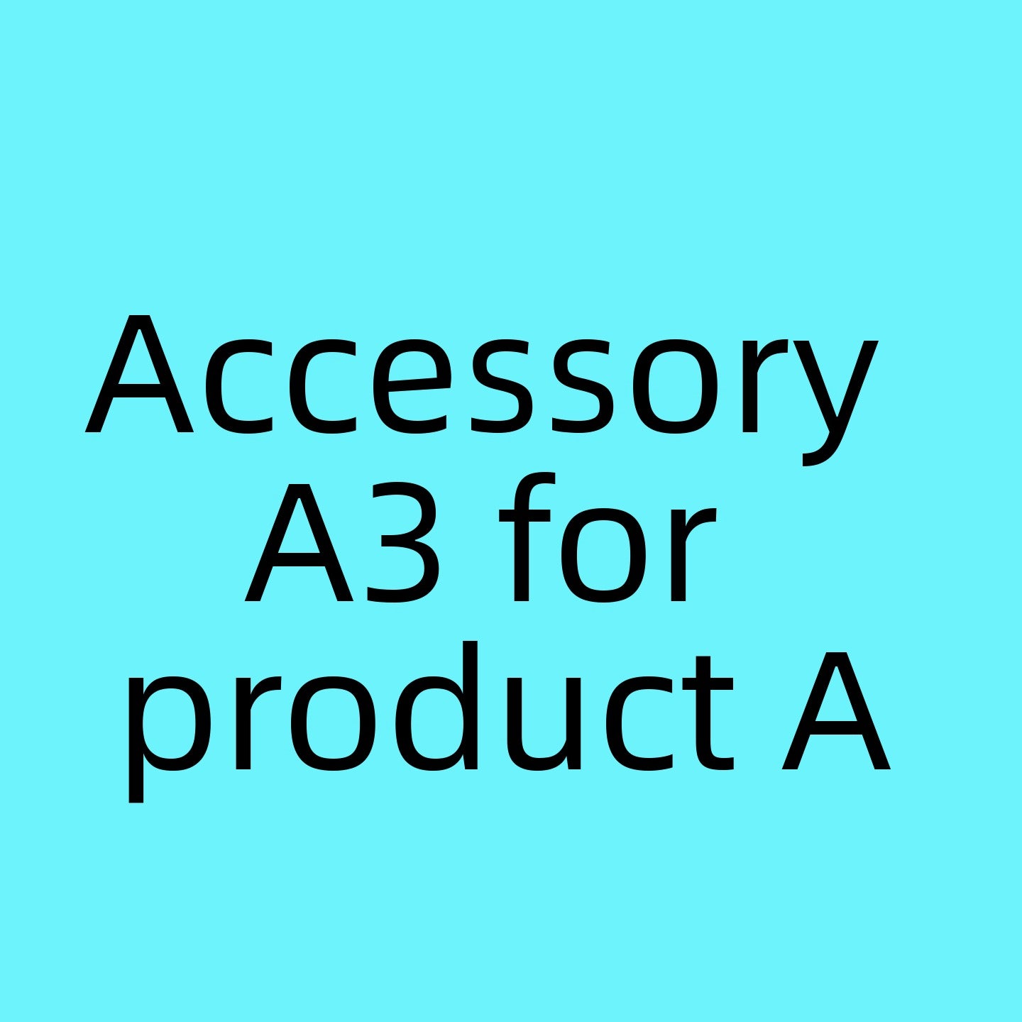 Accessory A3 for product A